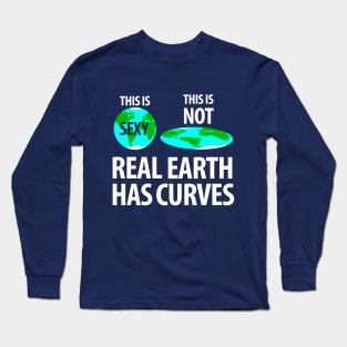 Real earth has curves Long Sleeve T-Shirt